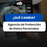 Agencia de Protección de Datos Personales: qué cambia para empresas que administran datos en Chile