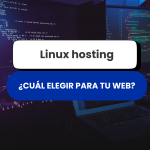 Linux hosting, Windows o MacOS: ¿cuál elegir para tu web?