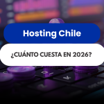 ¿Cuánto cuesta un hosting en Chile? 2026
